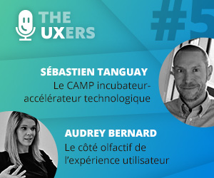 Ep05 – Les UXers rencontrent Sébastien Tanguay et Audrey Bernard